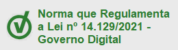 Norma que Regulamenta a Lei 14.129-2021 - Governo Digital