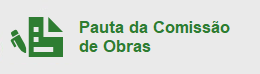 Pauta da Comissão de Obras